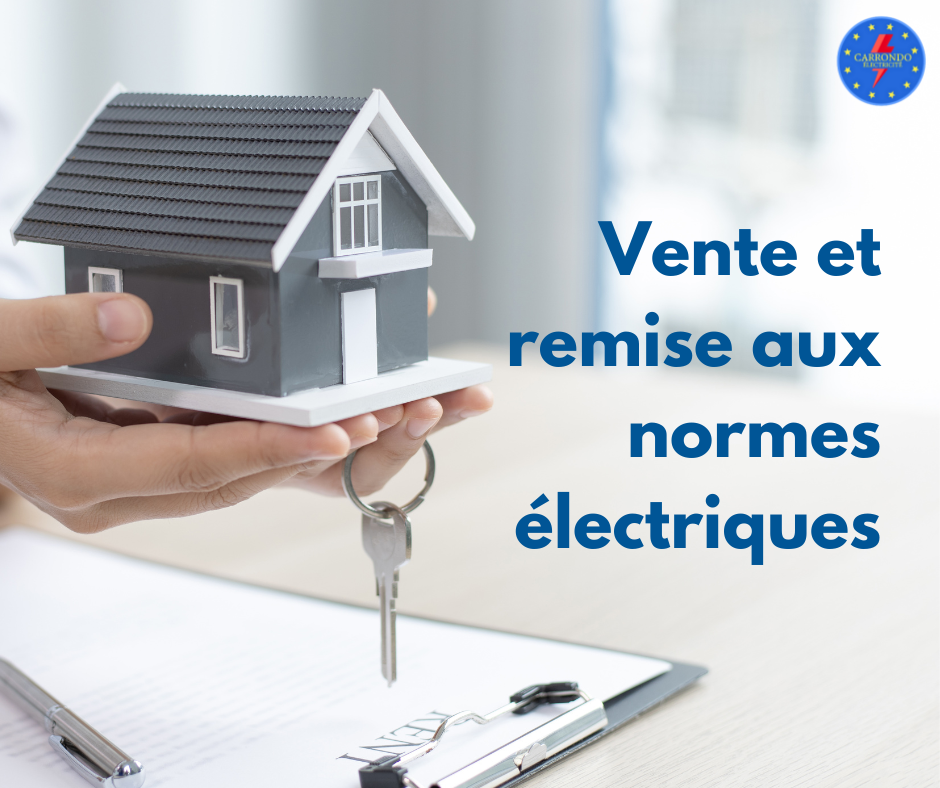 Vente immobilière en France : les obligations de remise aux normes électriques expliquées